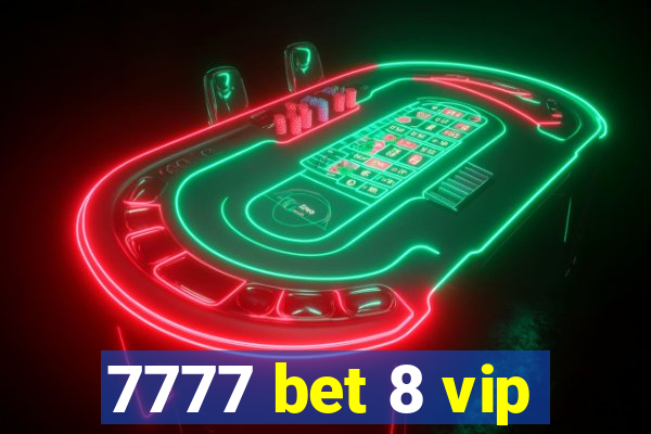 7777 bet 8 vip